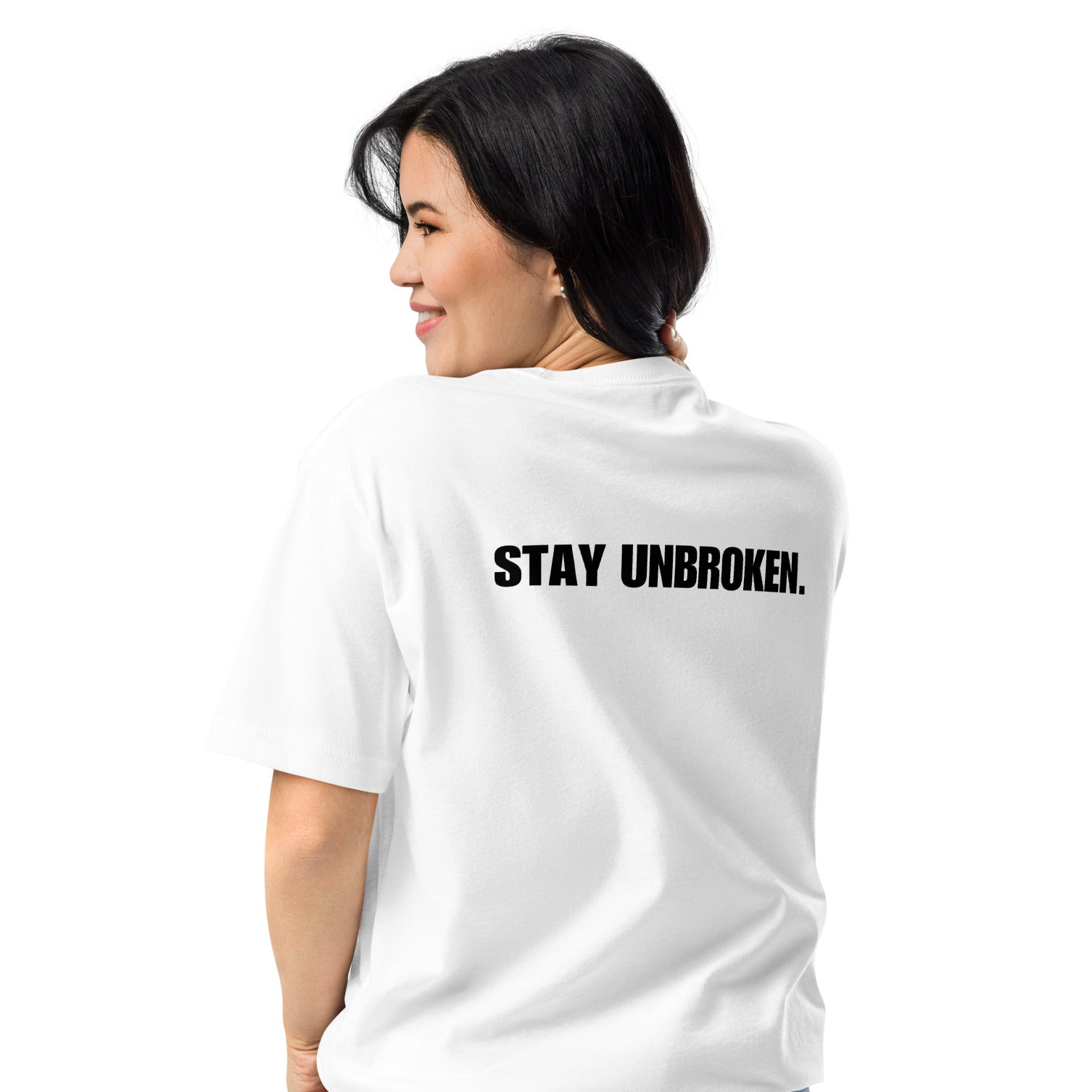 Stay Unbroken. Fitted CVC Tee